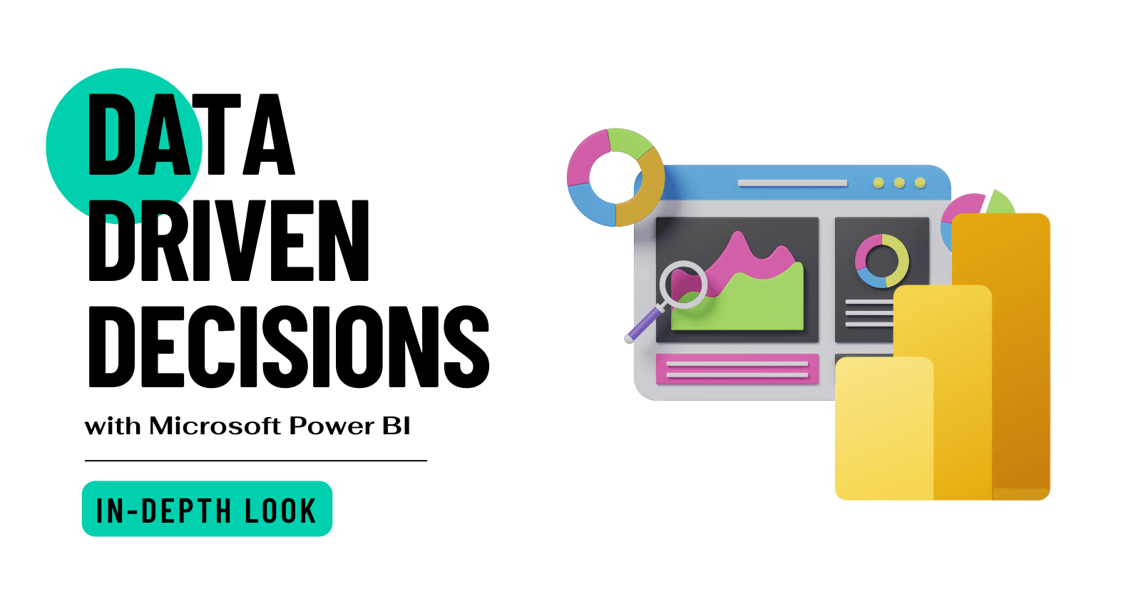 In-Depth Look at Power BI and What It Means for Business to Base Decisions on Data